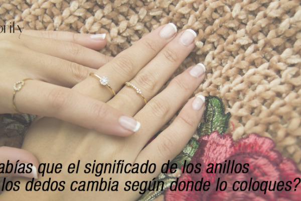 ¿Sabías que el significado de los anillos en los dedos cambia según dónde lo coloques?